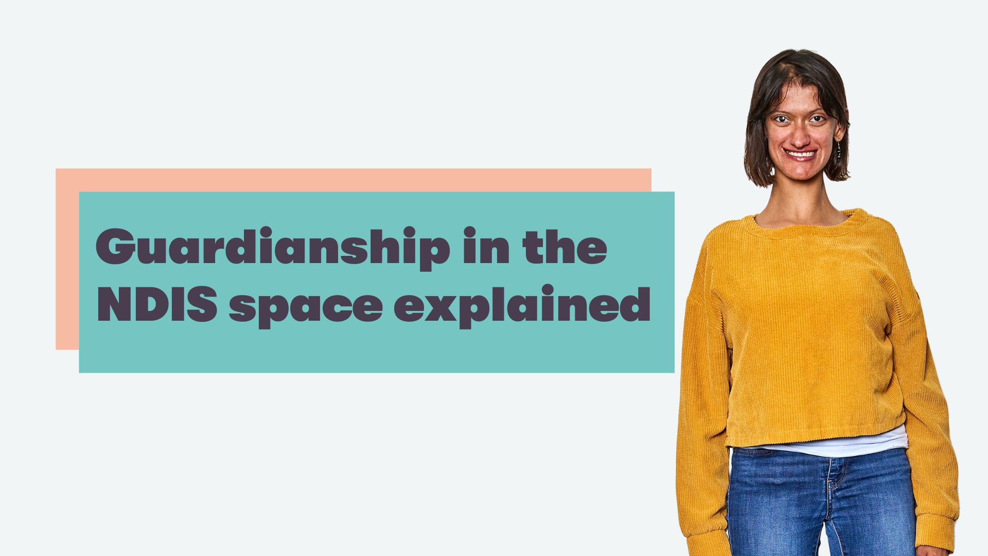 Guardianship in the NDIS space explained