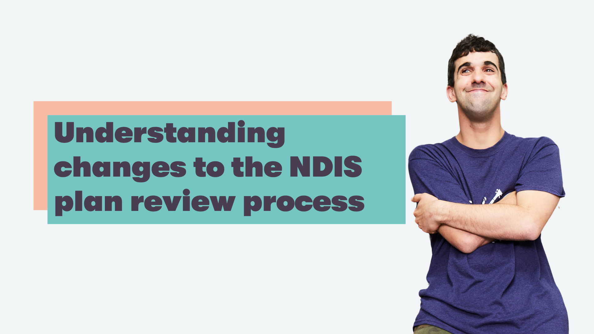 Understanding changes to the NDIS plan review process