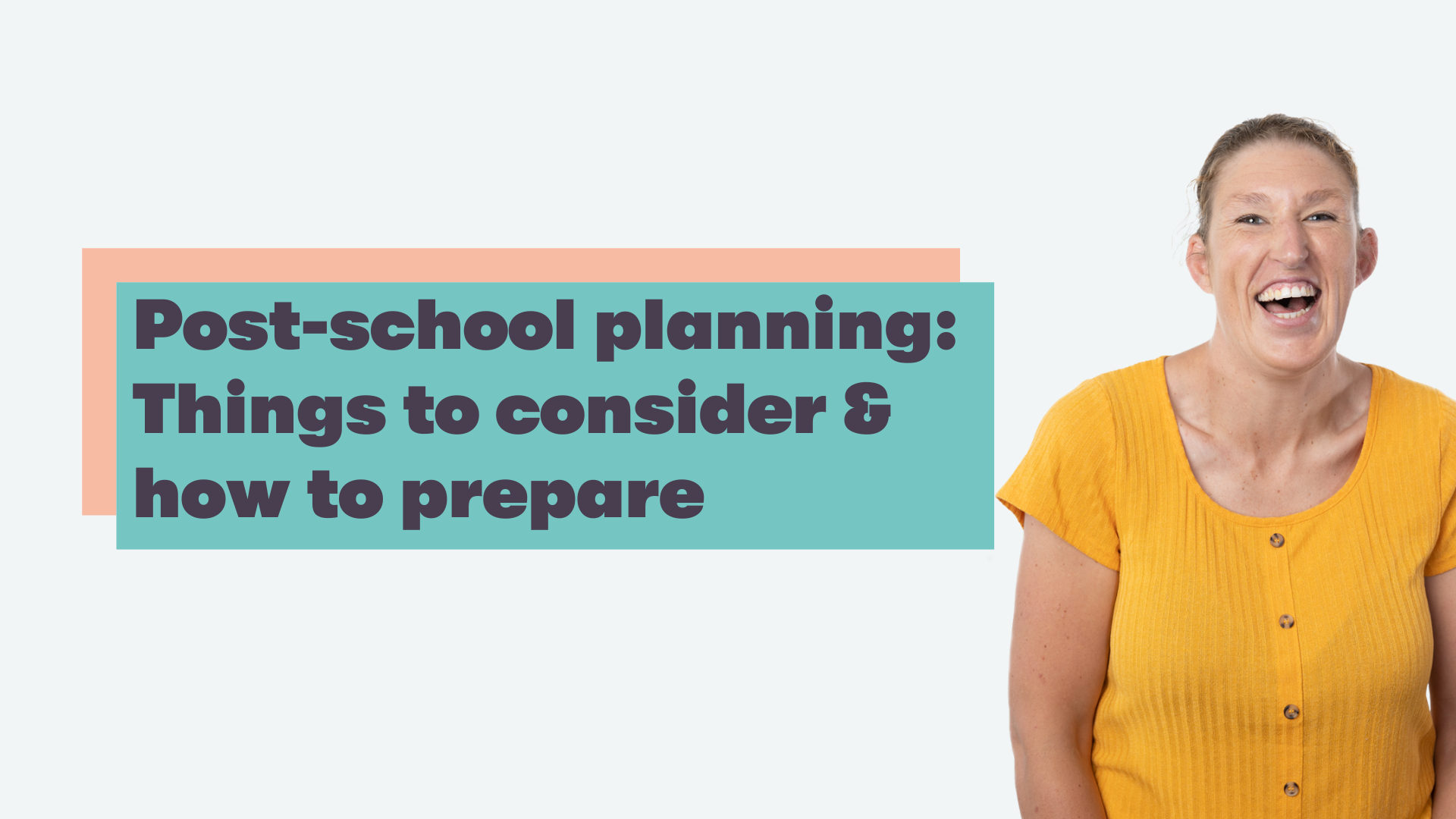 Post-school planning: Things to consider and how to prepare